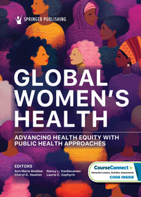 Global Women's Health (Advancing Health Equity with Public Health Approaches) by Ann Marie Beddoe, Cheryl G. Healton, Nancy L. VanDevanter, Laurie C. Zephyrin, 9780826157089