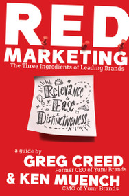 R.E.D. Marketing (The Three Ingredients of Leading Brands) by Greg Creed, Ken Muench, 9781400223329
