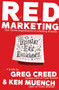 R.E.D. Marketing (The Three Ingredients of Leading Brands) by Greg Creed, Ken Muench, 9781400223329