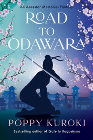 Road to Odawara (A Novel) by Poppy Kuroki, 9780063509757