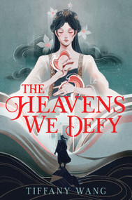 The Heavens We Defy by Tiffany Wang, 9780063491557