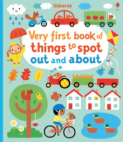 Very First Book of Things to Spot: Out and About by Fiona Watt, Erica Harrison, Stephen Barker, Stephen Barker, 9781836054672