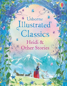 Illustrated Classics: Heidi & Other Stories by Usborne, Various, 9781806461103