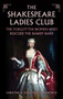 The The Shakespeare Ladies Club (The Forgotten Women Who Rescued the Bawdy Bard) by Christine and Jonathan Hainsworth, 9781398127449