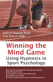 Winning the Mind Game (Using Hypnosis in Sport Psychology) by John H Edgette, Tim Rowan, 9781904424024
