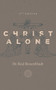 Christ Alone by Rod Rosenbladt, Rod Rosenbladt, Rod Rosenbladt, 9781967920297