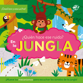 ¿Quién hace ese ruido? En la jungla / Who Made That Noise? In the Jungle by Editorial El Pirata, Editorial El Pirata, Danielle Mudd, Danielle Mudd, 9788419898975