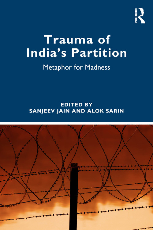 Trauma of India's Partition (Metaphor for Madness) by Sanjeev Jain, Alok Sarin, 9781041153801