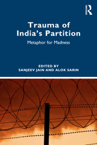 Trauma of India's Partition (Metaphor for Madness) by Sanjeev Jain, Alok Sarin, 9781041153801