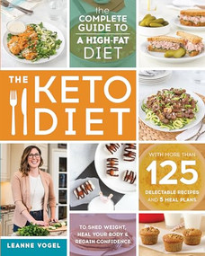 The Keto Diet (The Complete Guide to a High-Fat Diet) by Leanne Vogel, 9781628600162