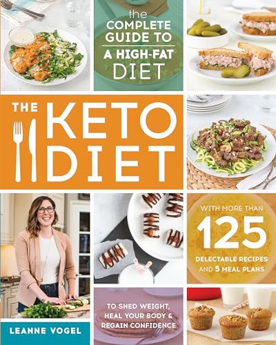 The Keto Diet (The Complete Guide to a High-Fat Diet) by Leanne Vogel, 9781628600162