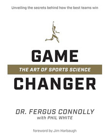 Game Changer (The Art of Sports Science) by Fergus Connolly, Phil White, 9781628601183