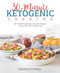 30-Minute Ketogenic Cooking (50+ Mouthwatering Low-Carb Recipes to Save You Time and Money) by Kyndra Holley, 9781628602784