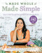 Made Whole Made Simple (Learn to Heal Yourself Through Real Food & Healthy Habits) by Cristina Curp, 9781628604030