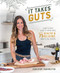It Takes Guts (A Meat-Eater's Guide to Eating Offal with over 75 Delicious Nose-to-Tail Recipes) by Ashleigh Vanhouten, 9781628604160