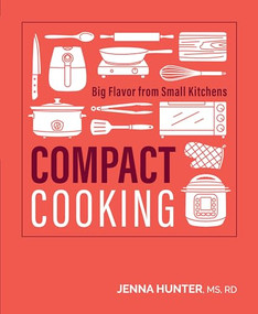Compact Cooking (Big Flavor from Small Kitchens) by Jenna Hunter, 9781628605358