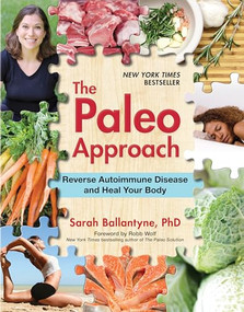 The Paleo Approach (Reverse Autoimmune Disease and Heal Your Body) by Sarah Ballantyne, 9781936608393