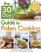The 30-Day Guide to Paleo Cooking (Entire Month of Paleo Meals) by Hayley Mason, Bill Staley, 9781936608492