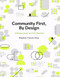 Community First, By Design (Infrastructure as Civic Practice) by Stephen Francis Gray, 9781966515753