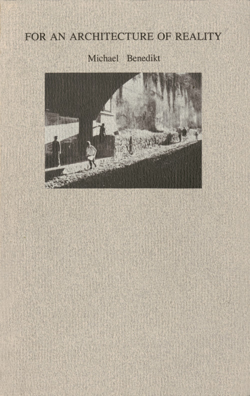 For An Architecture of Reality by Michael Benedikt , 9781972474099