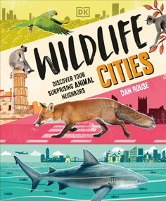 Wildlife Cities (Discover Your Surprising Animal Neighbors) by Dan Rouse, 9798217315420