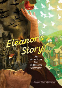 Eleanor's Story (An American Girl in Hitler's Germany) by Eleanor Ramrath Garner, 9781682639146