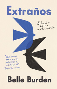 Extraños / Strangers. A Memoir of Marriage (Spanish Edition) by Belle Burden, 9798890988966