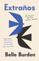 Extraños / Strangers. A Memoir of Marriage (Spanish Edition) by Belle Burden, 9798890988966