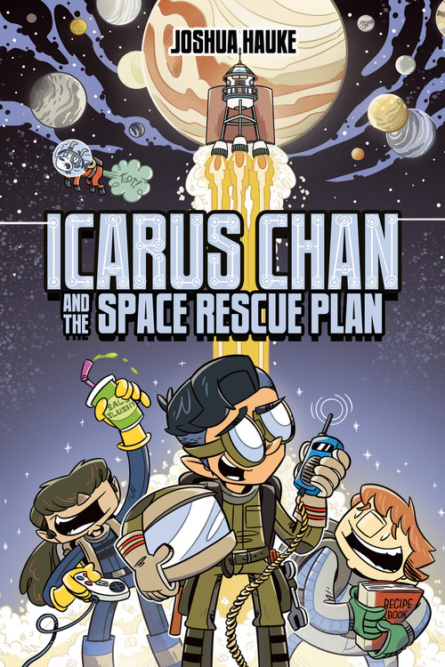 Icarus Chan and the Space Rescue Plan by Joshua Hauke, Joshua Hauke, 9780593858110