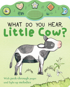 What Do You Hear, Little Cow? (Peek-through with Sound and Light) by Nicola Edwards, Thomas Elliott, Josh Ace, 9781664352278