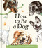 How to Be a Dog by Elise Hurst, Elise Hurst, 9781957891903