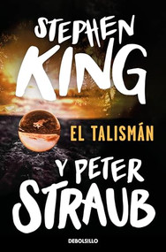 El Talismán / The Talisman (Spanish Edition) by Stephen King, Peter Straub, 9788490325445