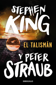El Talismán / The Talisman (Spanish Edition) by Stephen King, Peter Straub, 9788490325445