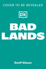 Bad Lands (The Geography of Cities That Shouldn't Exist-and Why They Do) by Geoff Gibson, 9798217128921