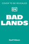 Bad Lands (The Geography of Cities That Shouldn't Exist-and Why They Do) by Geoff Gibson, 9798217128921