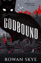 Godbound by Rowan Skye, 9781835418147