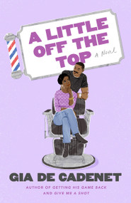 A Little Off the Top (A Novel) by Gia De Cadenet, 9780593722787