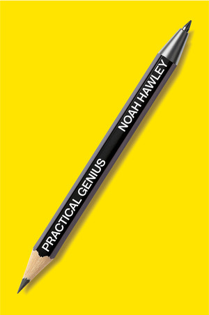 Practical Genius (A Creative's Guide to Business and Life) by Noah Hawley, 9781324134497