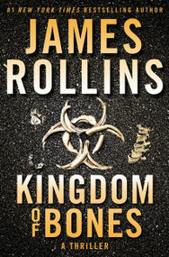 Kingdom of Bones (A Sigma Force Novel) by James Rollins, 9780062892980