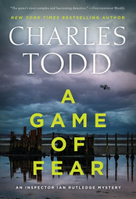 A Game of Fear (A Novel) by Charles Todd, 9780062905598