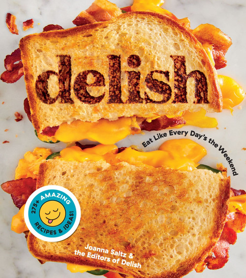 Delish (Eat Like Every Day's the Weekend) by Editors of Delish, Joanna Saltz, 9780358682363