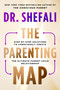 The Parenting Map (Step-by-Step Solutions to Consciously Create the Ultimate Parent-Child Relationship) by Shefali Tsabary, 9780063267954