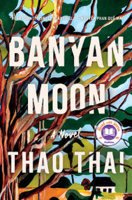 Banyan Moon (A Novel) by Thao Thai, 9780063267107
