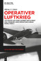Operativer Luftkrieg (Luftwaffe Doctrine, Bomber Deployment and Combined Arms Operations during World War II) by Milena A. Jakšic, 9783111380506