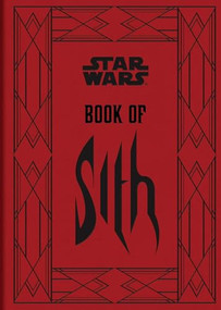Star Wars Book of Sith (Reissue) (Secrets from the Dark Side) by Daniel Wallace, 9781797240213