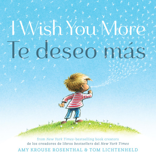 I Wish You More / Te deseo más (English-Spanish Bilingual Edition) by Amy Krouse Rosenthal, Tom Lichtenheld, Juan Pablo Lombana, 9781797240862