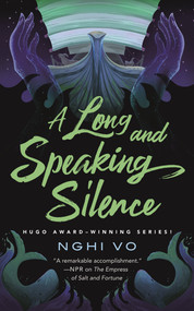 A Long and Speaking Silence by Nghi Vo, 9781250488923