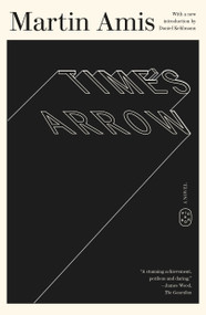 Time's Arrow (A Novel) by Martin Amis, Daniel Kehlmann, 9781250404954