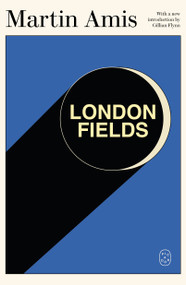 London Fields by Martin Amis, Gillian Flynn, 9781250414977