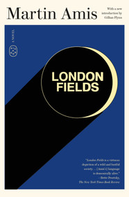 London Fields (A Novel) by Martin Amis, Gillian Flynn, 9781250414977